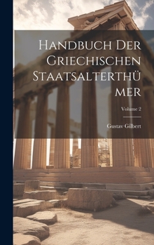 Hardcover Handbuch Der Griechischen Staatsalterthümer; Volume 2 [German] Book