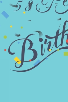 Happy 58th Birthday: 58th Birthday Gift / Journal / Notebook / Diary / Unique Greeting & Birthday Card Alternative