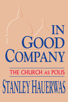 Hardcover In Good Company: Church as Polis Book