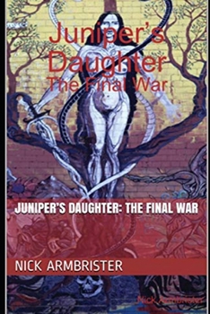 Paperback Juniper's Daughter: The Final War Book
