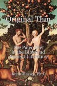 Paperback Original Thin: The Paleo Diet in the Bible and Ancient Literature Book