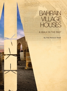 Hardcover Bahrain Village Houses: A Walk in the Past Book