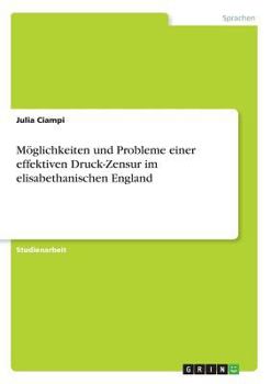 Paperback Möglichkeiten und Probleme einer effektiven Druck-Zensur im elisabethanischen England [German] Book