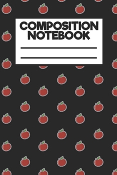 Composition Notebook: Cute Apple Cover, Wide Ruled Line Journal, Back To School, Perfect For Students, Kids, Teens, Organize Your Day
