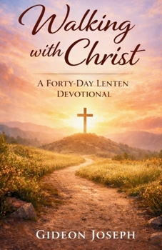 Paperback Walking with Christ: A Forty-day Lenten Devotional Book