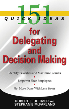 Paperback 151 Quick Ideas for Delegating and Decision-Making Book