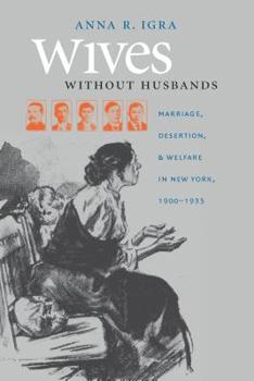 Paperback Wives without Husbands: Marriage, Desertion, and Welfare in New York, 1900-1935 Book