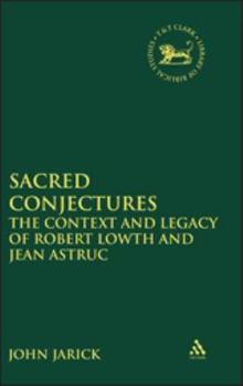 Hardcover Sacred Conjectures: The Context and Legacy of Robert Lowth and Jean Astruc Book