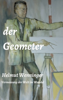 Hardcover Der Geometer: die Vermessung der Welt im Wandel [German] Book