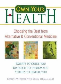 Paperback Own Your Health: Choosing the Best from Alternative and Conventional Medicine Book