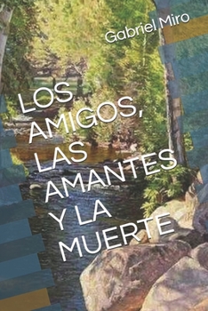 Los Amigos, Las Amantes Y La Muerte