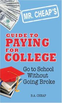 Paperback Mr. Cheap's Guide to Paying for College: Go to School Without Going Broke Book