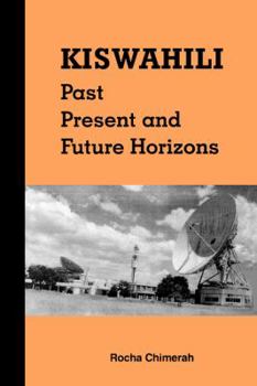 Paperback Kiswahili. Past, Present and Future Horizons Book