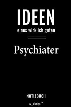 Notizbuch für Psychiater / Psychiaterin: Originelle Geschenk-Idee [120 Seiten liniertes  blanko Papier] (German Edition)