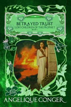 Paperback Betrayed Trust (Lost Children of the Prophet) Book