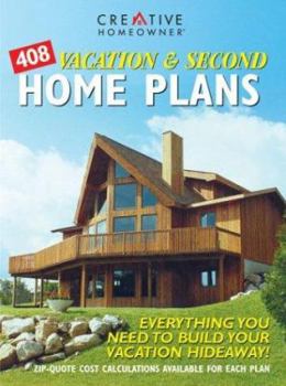 Paperback 408 Vacation & Second Home Plans: Everything You Need to Build Your Vacation Hideaway! Book