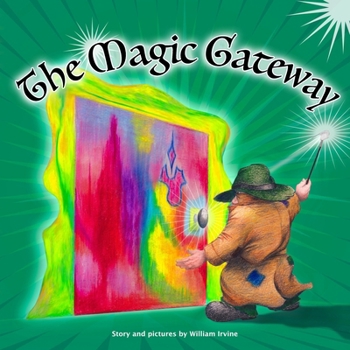 Paperback The Magic Gateway: Curiosity results in a joyous and inspiring experience. Book