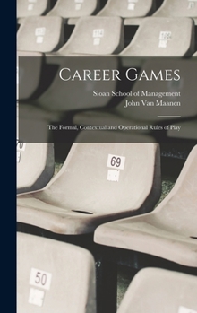 Hardcover Career Games: The Formal, Contextual and Operational Rules of Play Book