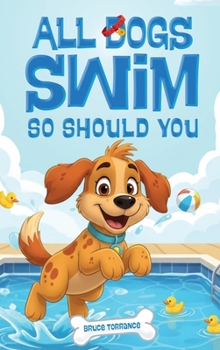 Hardcover All Dogs Swim So Should You Book