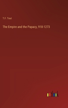 Hardcover The Empire and the Papacy, 918-1273 Book