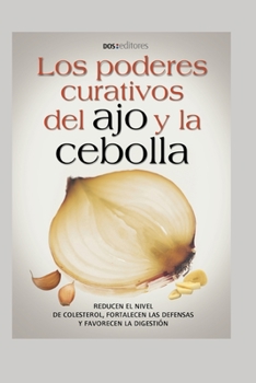 Paperback Los Poderes Curativos del Ajo Y La Cebolla: remedios caseros [Spanish] Book