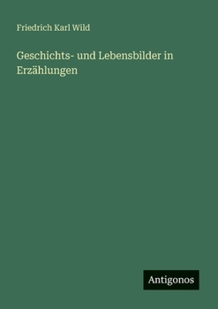 Paperback Geschichts- und Lebensbilder in Erzählungen [German] Book