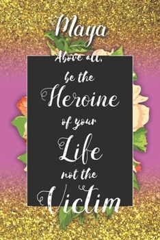 Maya Above All, Be The Heroine Of Your Life Not The Victim: Inspirational Classy Woman Quote Composition Notebook/Journal Pink Rose & Gold Confetti ... Degree Students and Graduation university
