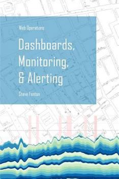 Paperback Web Operations Dashboards, Monitoring, & Alerting Book