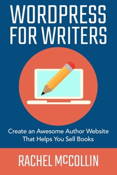 Paperback WordPress For Writers: Create an awesome author website that helps you sell books Book