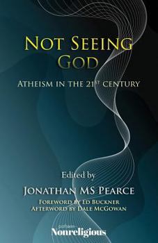 Paperback Not Seeing God: Atheism in the 21st Century Book