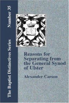 Paperback Reasons for Separating from the Presbyterian General Synod of Ulster Book