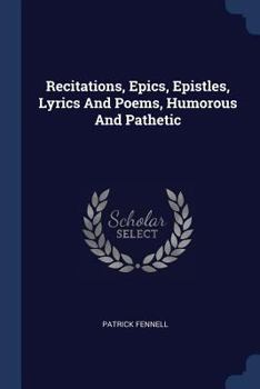 Paperback Recitations, Epics, Epistles, Lyrics And Poems, Humorous And Pathetic Book