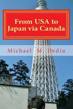 Paperback From USA to Japan via Canada: A cheerful photographic documentary Book