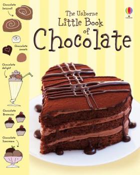 Hardcover The Usborne Little Book of Chocolate. Sarah Khan Book