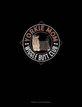 Paperback Yorkie Mom Wiggle Butt Club: Cornell Notes Notebook Book