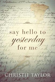 Paperback Say Hello to Yesterday For Me Book