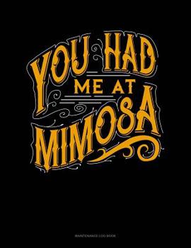 Paperback You Had Me At Mimosa: Maintenance Log Book