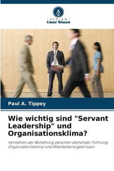Wie wichtig sind "Servant Leadership" und Organisationsklima? (German Edition)