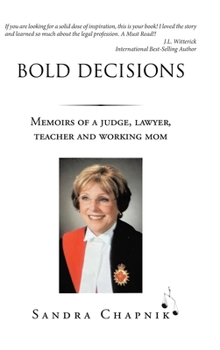 Hardcover Bold Decisions: Memoirs of a Judge, Lawyer, Teacher and Working Mom Book