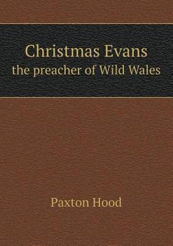 Paperback Christmas Evans the preacher of Wild Wales Book