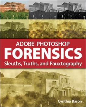 Paperback Adobe Photoshop Forensics: Sleuths, Truths, and Fauxtography Book