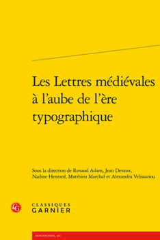 Paperback Les Lettres Medievales a l'Aube de l'Ere Typographique [French] Book