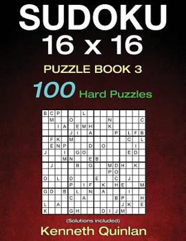 Paperback SUDOKU 16 x 16 Puzzle Book 3: 100 Hard Puzzles Book