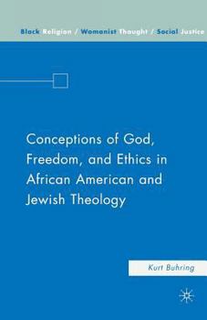 Paperback Conceptions of God, Freedom, and Ethics in African American and Jewish Theology Book