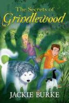 The Secrets of Grindlewood - Book #1 of the Secrets of Grindlewood Series