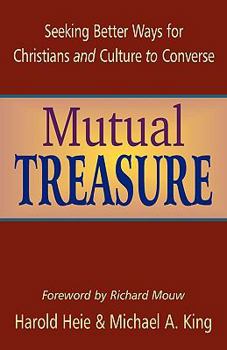 Paperback Mutual Treasure: Seeking Better Ways for Christians and Culture to Converse Book