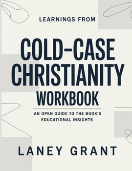 Paperback Learnings From Cold-Case Christianity: An Open Guide to the Book's Educational Insights Book