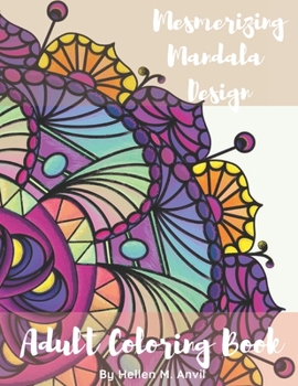 Paperback Adult Coloring Book - Mesmerizing Mandala Design: Adult Coloring Books for Stress Relief and Relaxation - Mindfulness Mandala Meditation Coloring Book