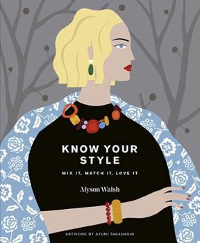 Hardcover Know Your Style: Mix It, Match It, Love It Book