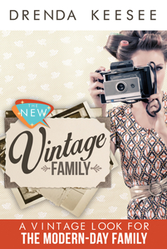 Paperback The New Vintage: A Vintage Look for the Modern-Day Family Book